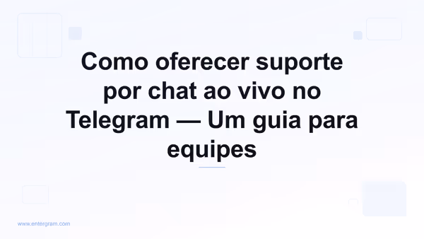 Suporte por chat ao vivo no Telegram para equipes de atendimento ao cliente