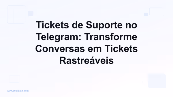 Imagem de capa para Tickets de Suporte no Telegram: Transforme Conversas em Tickets Rastreáveis