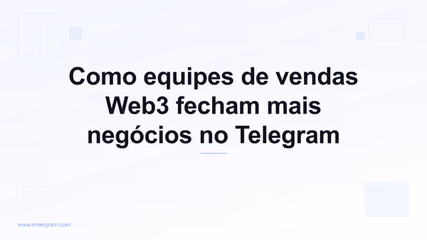 Imagem de card para Como equipes de vendas Web3 fecham mais negócios no Telegram