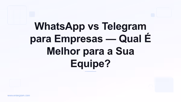 Comparação entre WhatsApp e Telegram para empresas