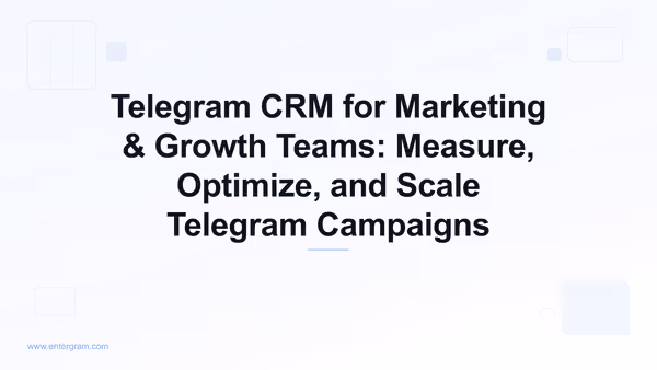 Card image for Telegram CRM for Marketing & Growth Teams: Measure, Optimize, and Scale Telegram Campaigns