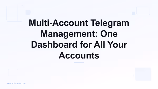 Card image for Multi-Account Telegram Management: One Dashboard for All Your Accounts