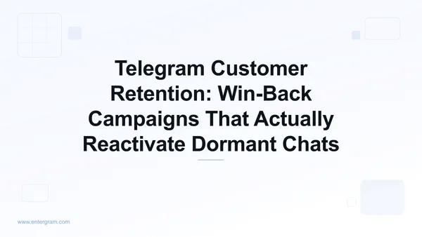 Telegram-Kundenbindung und Win-Back-Kampagnen mit Entergram