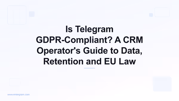 Telegram GDPR compliance guide for teams using Entergram