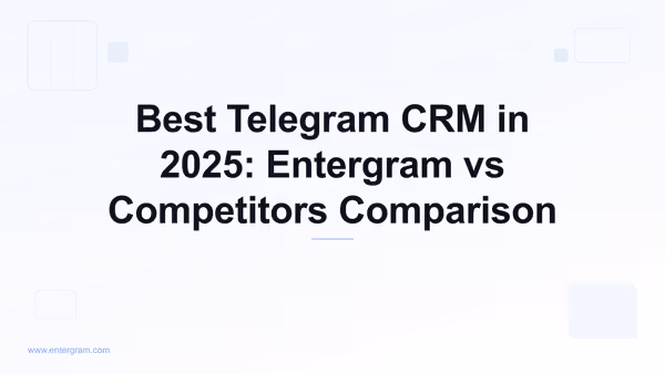 Card image for Best Telegram CRM in 2025: Entergram vs Competitors Comparison