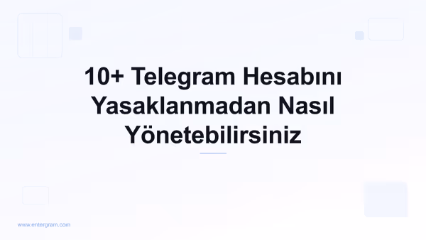 Card image for 10+ Telegram Hesabını Yasaklanmadan Nasıl Yönetebilirsiniz