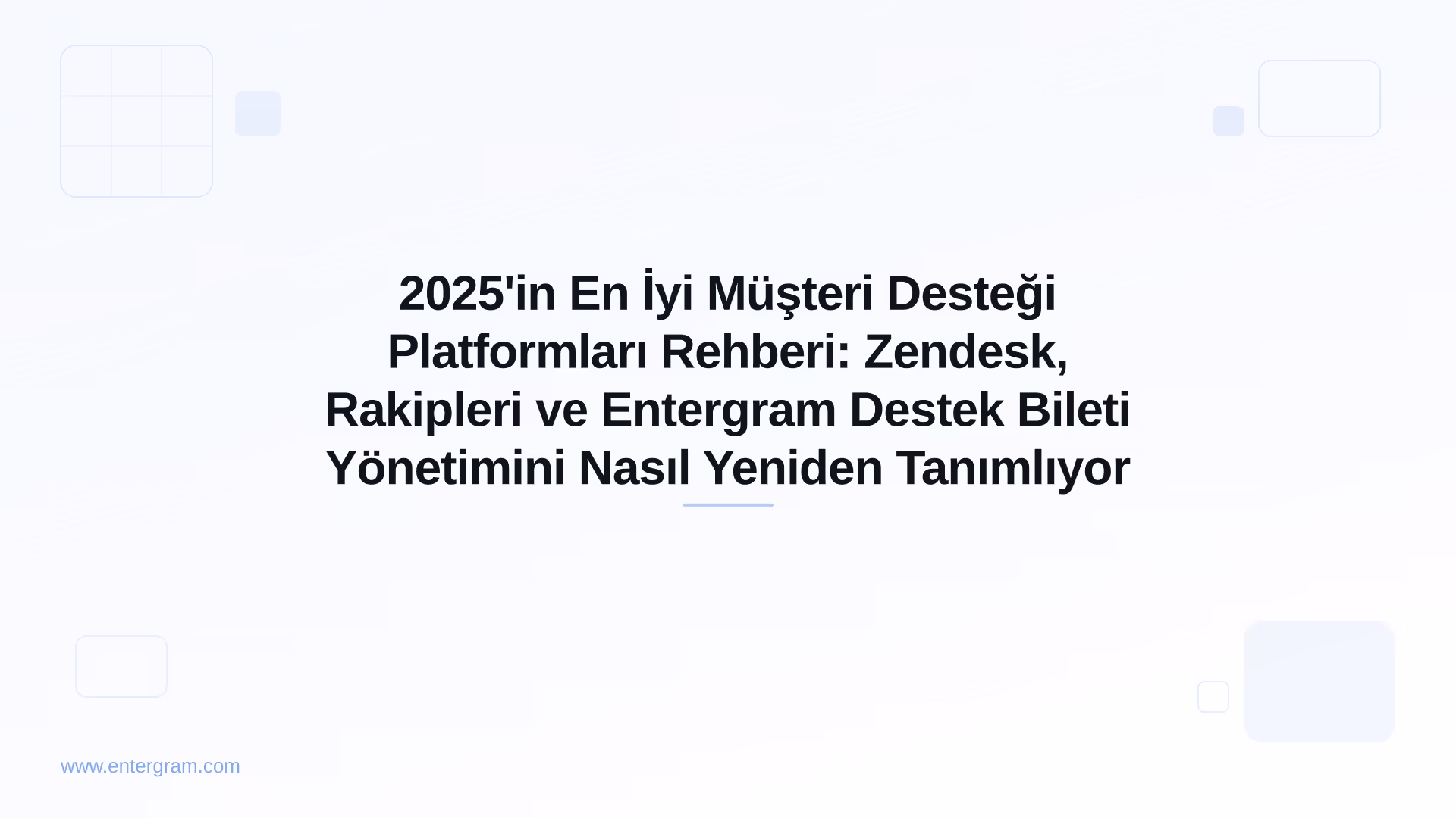 Card image for 2025'in En İyi Müşteri Desteği Platformları Rehberi: Zendesk, Rakipleri ve Entergram Destek Bileti Yönetimini Nasıl Yeniden Tanımlıyor