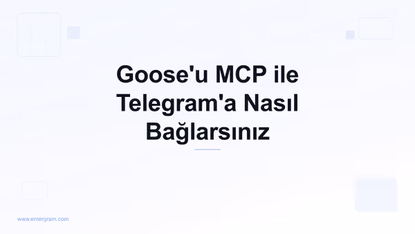 Goose'u Entergram MCP ile Telegram'a bağlayın