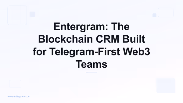 Card image for Entergram: The Blockchain CRM Built for Telegram-First Web3 Teams