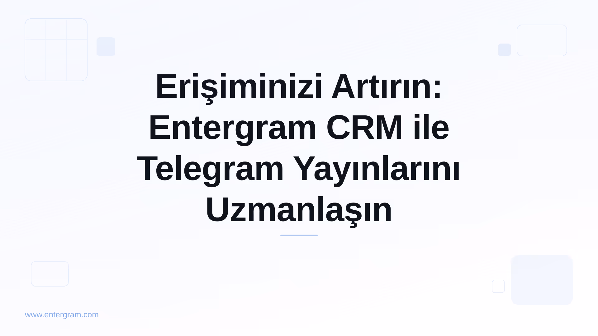 Card image for Erişiminizi Artırın: Entergram CRM ile Telegram Yayınlarını Uzmanlaşın