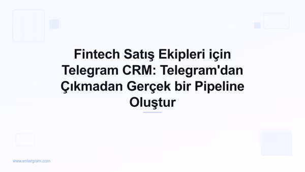 Card image for Fintech Satış Ekipleri için Telegram CRM: Telegram'dan Çıkmadan Gerçek bir Pipeline Oluştur