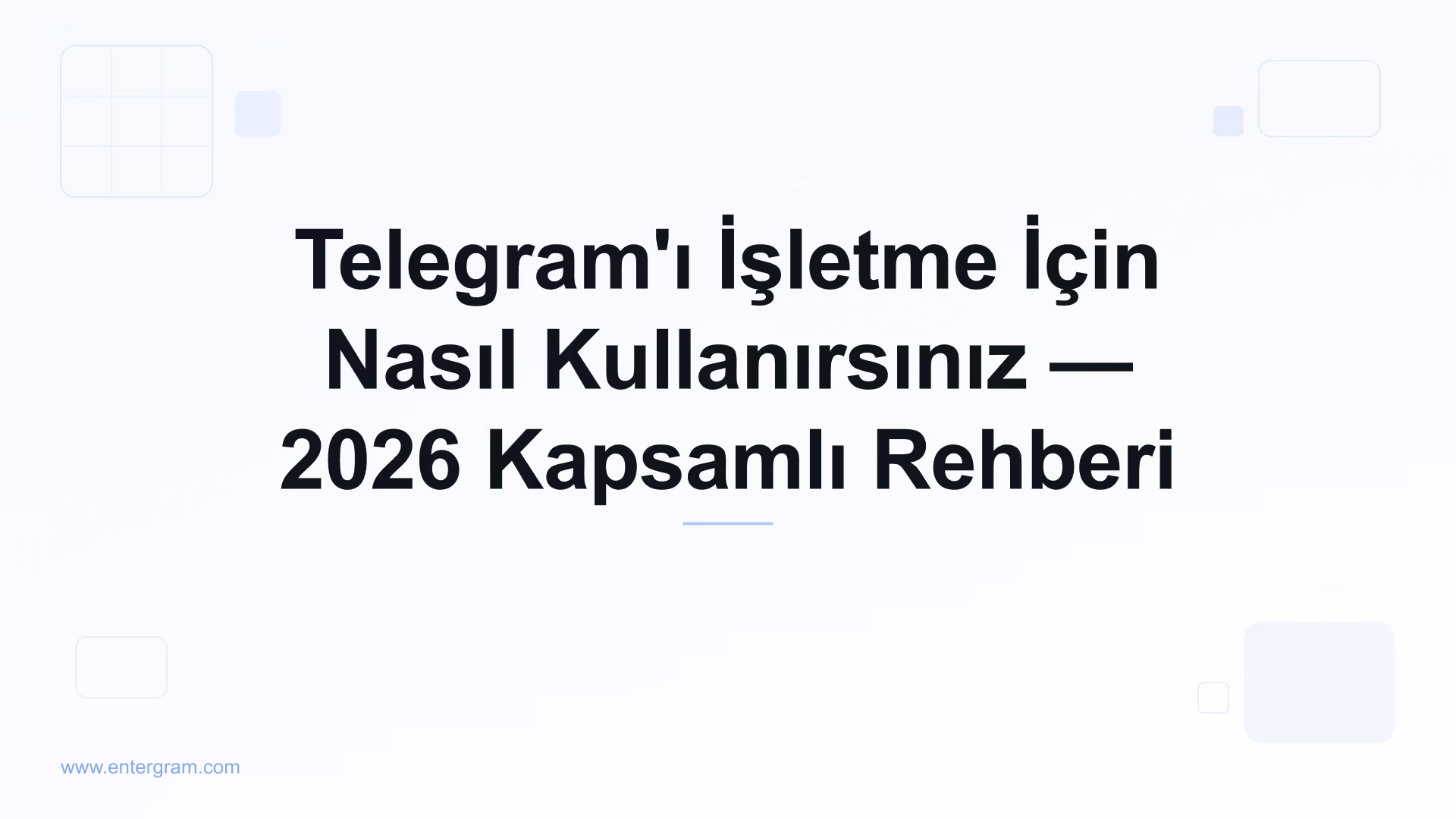 Telegram'ı iş amaçlı kullanmak için kapsamlı rehber