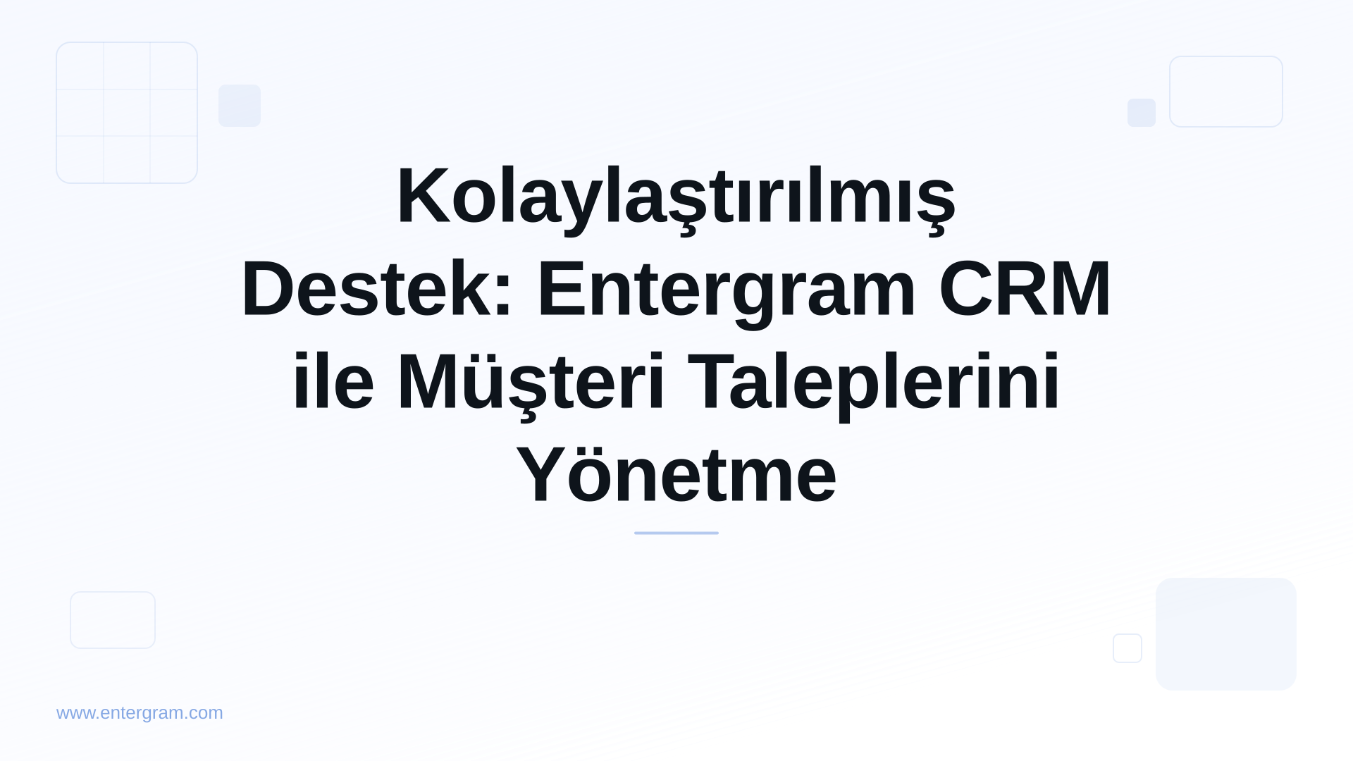 Card image for Kolaylaştırılmış Destek: Entergram CRM ile Müşteri Taleplerini Yönetme