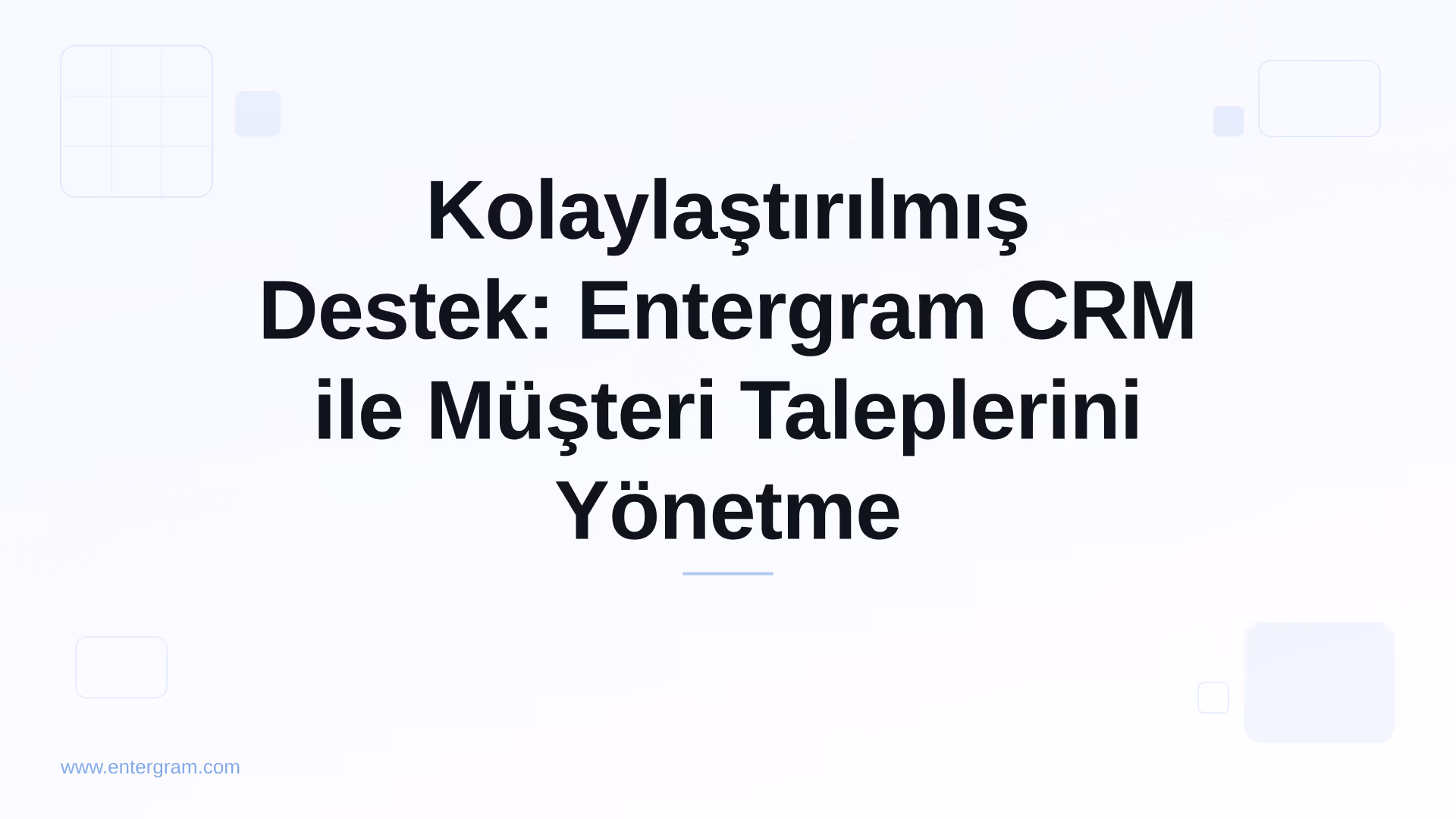 Card image for Kolaylaştırılmış Destek: Entergram CRM ile Müşteri Taleplerini Yönetme