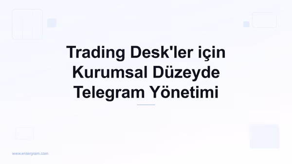 Card image for Market Maker'lar ve Trading Desk'ler için Telegram CRM: Kurumsal Düzeyde İletişim Yönetimi