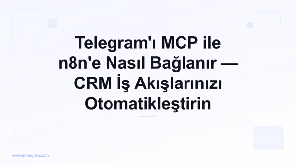 Telegram'ı Entergram MCP sunucusu üzerinden n8n'e bağlama