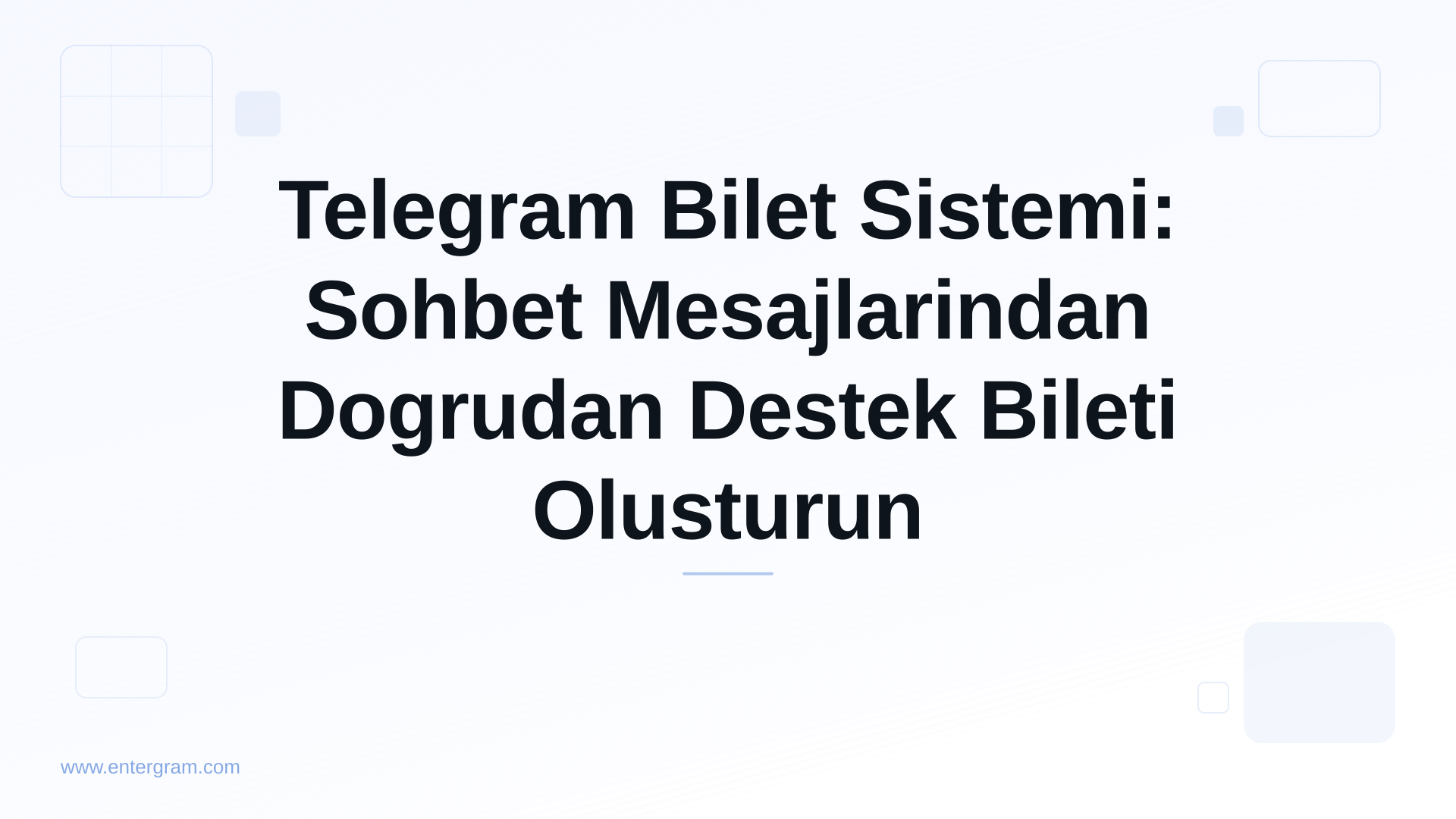 Sohbet mesajlarindan destek bileti olusturan Telegram bilet sistemi