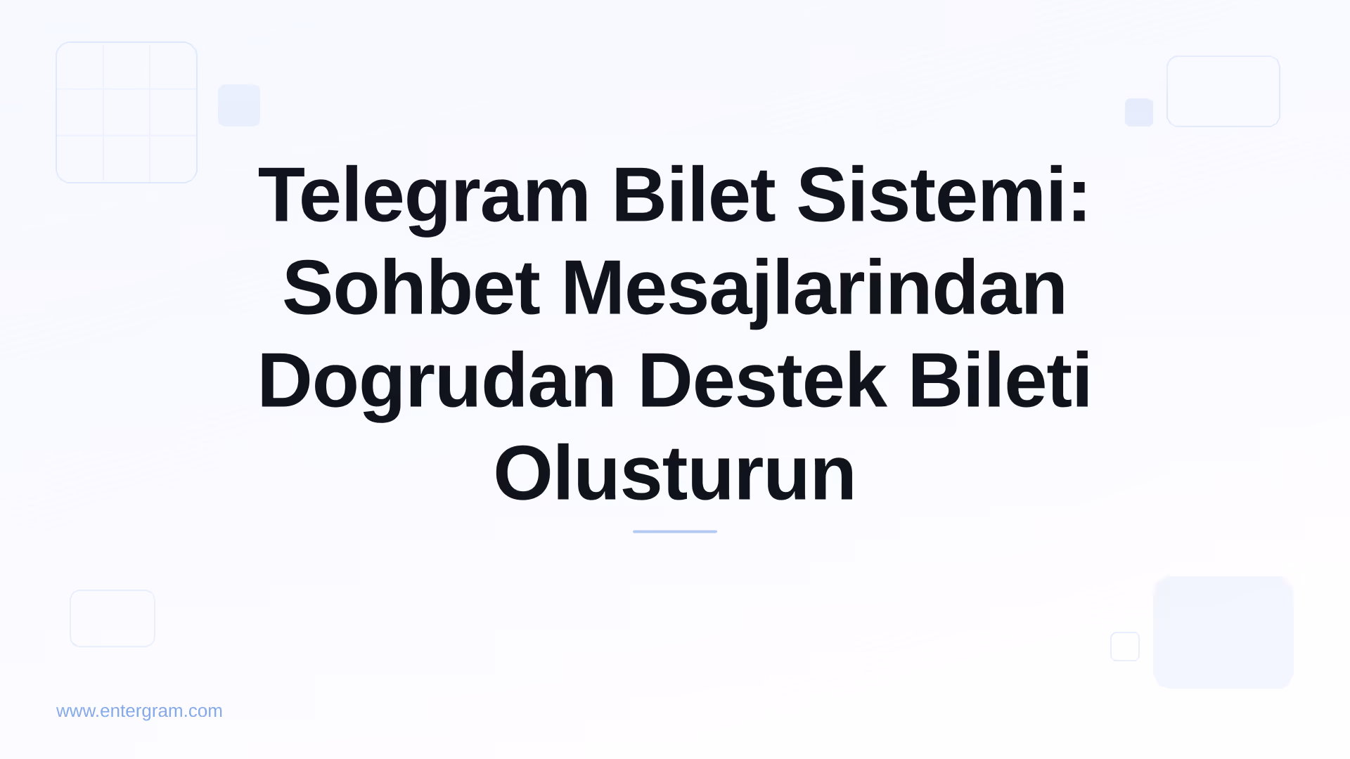 Sohbet mesajlarindan destek bileti olusturan Telegram bilet sistemi