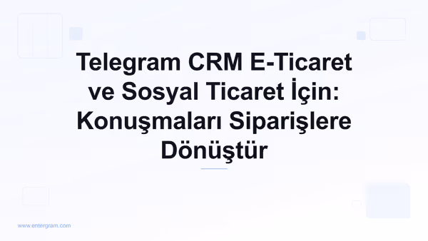 Card image for Telegram CRM E-Ticaret ve Sosyal Ticaret İçin: Konuşmaları Siparişlere Dönüştür
