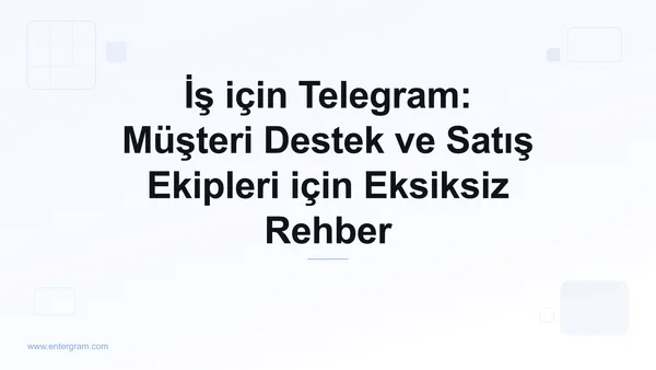 İş için Telegram: Ekipler için Eksiksiz Rehber kart görseli