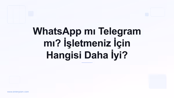 İşletmeler için WhatsApp ile Telegram karşılaştırması