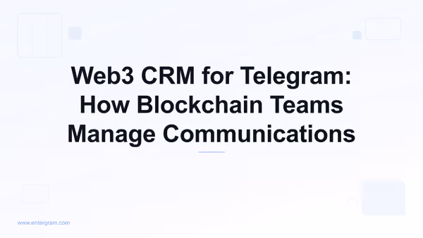 Card image for Web3 CRM for Telegram: How Blockchain Teams Manage Communications