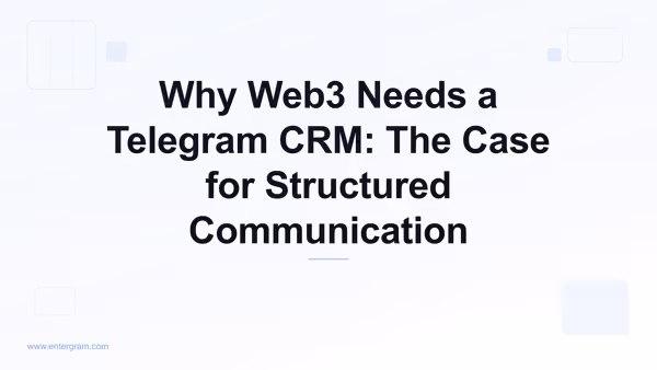 Card image for Why Web3 Needs a Telegram CRM: The Case for Structured Communication