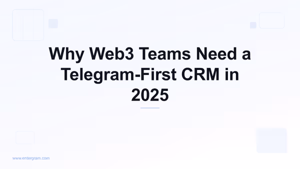 Card image for Why Web3 Teams Need a Telegram-First CRM in 2025